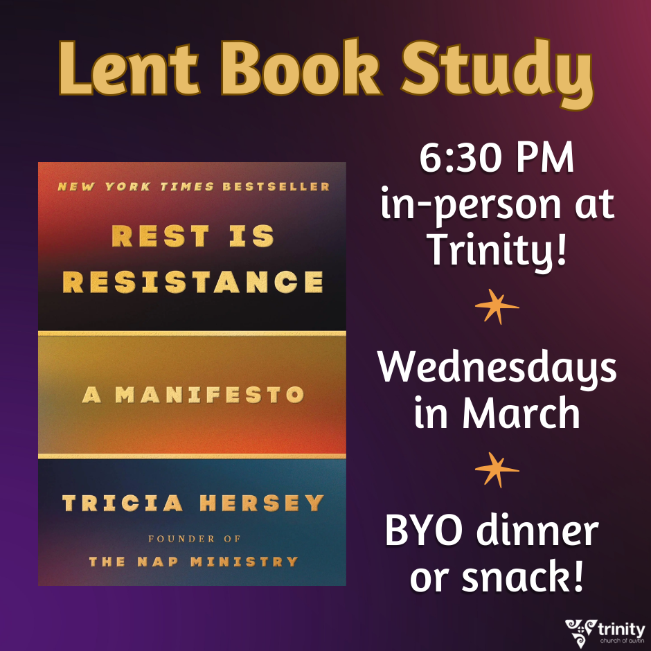 Lent Book Study: Rest is Resistance. 6:30 PM in-person at Trinity! Wednesdays in March. BYO dinner or snack